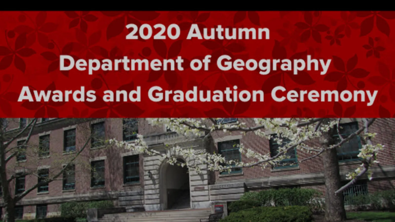Dept. of Geography Awards and Graduation Ceremony Autumn 2020