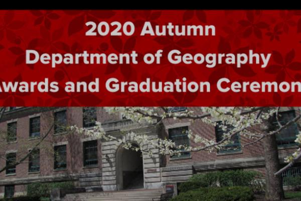 Dept. of Geography Awards and Graduation Ceremony Autumn 2020
